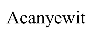 ACANYEWIT