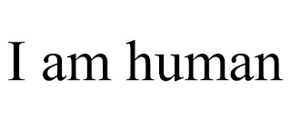 I AM HUMAN