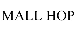 MALL HOP