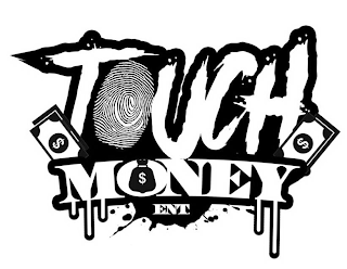 TOUCH MONEY ENT