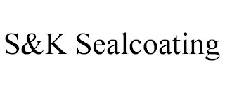 S&K SEALCOATING