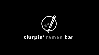 SLURPIN' RAMEN BAR