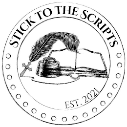 STICK TO THE SCRIPTS EST. 2021