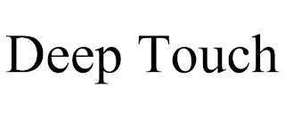 DEEP TOUCH