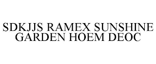 SDKJJS RAMEX SUNSHINE GARDEN HOEM DEOC