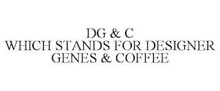 DG & C WHICH STANDS FOR DESIGNER GENES & COFFEE