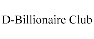 D-BILLIONAIRE CLUB