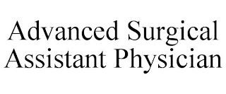 ADVANCED SURGICAL ASSISTANT PHYSICIAN