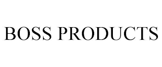 BOSS PRODUCTS