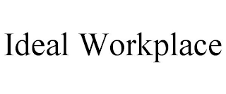 IDEAL WORKPLACE