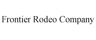 FRONTIER RODEO COMPANY