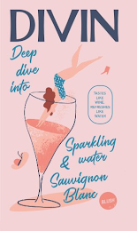 DIVIN DEEP DIVE INTO SPARKLING WATER & SAUVIGNON BLANC TASTES LIKE WINE, REFRESHES LIKE WATER BLUSH