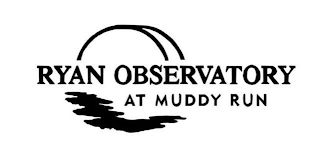 RYAN OBSERVATORY AT MUDDY RUN