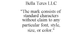 BELLA TERES LLC