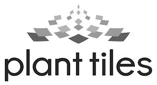 PLANT TILES