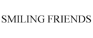 SMILING FRIENDS