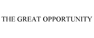 THE GREAT OPPORTUNITY