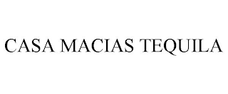 CASA MACIAS TEQUILA