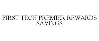 FIRST TECH PREMIER REWARDS SAVINGS