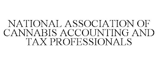 NATIONAL ASSOCIATION OF CANNABIS ACCOUNTING AND TAX PROFESSIONALS