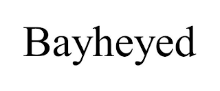 BAYHEYED