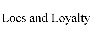 LOCS AND LOYALTY
