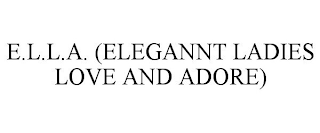 E.L.L.A. (ELEGANNT LADIES LOVE AND ADORE)