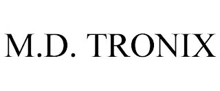 M.D. TRONIX