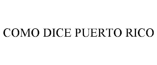 COMO DICE PUERTO RICO