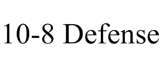 10-8 DEFENSE