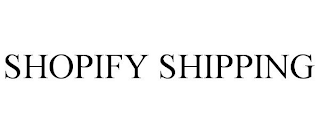 SHOPIFY SHIPPING