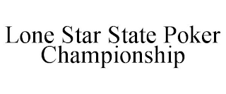 LONE STAR STATE POKER CHAMPIONSHIP