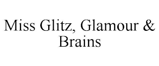 MISS GLITZ, GLAMOUR & BRAINS