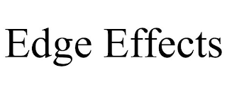 EDGE EFFECTS