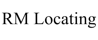 RM LOCATING