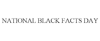 NATIONAL BLACK FACTS DAY