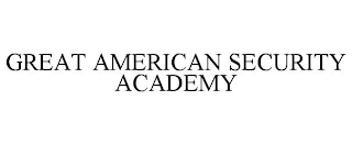 GREAT AMERICAN SECURITY ACADEMY