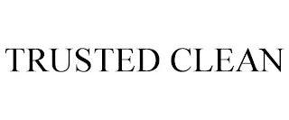 TRUSTED CLEAN