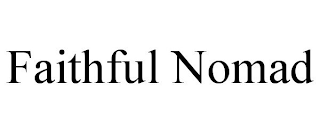 FAITHFUL NOMAD