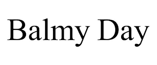 BALMY DAY