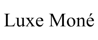 LUXE MONÉ