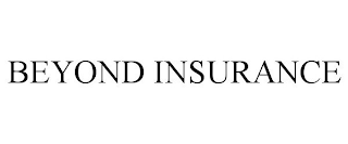 BEYOND INSURANCE