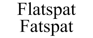 FLATSPAT FATSPAT