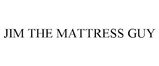 JIM THE MATTRESS GUY