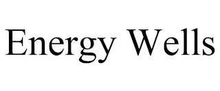 ENERGY WELLS