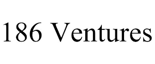 186 VENTURES