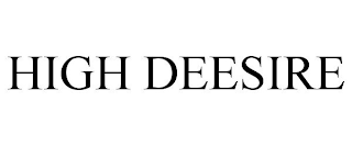 HIGH DEESIRE