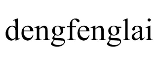 DENGFENGLAI