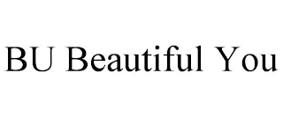 BU BEAUTIFUL YOU