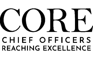 CORE CHIEF OFFICERS REACHING EXCELLENCE